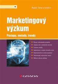 Marketingový výzkum: Postupy, metody, trendy - Radek Tahal,  kolektiv