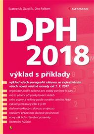 DPH 2018: výklad s příklady - Svatopluk Galočík, Oto Paikert