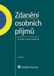 Zdanění osobních příjmů: 2. vydání - Alena Vančurová