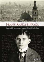 Franz Kafka e Praga: Una guida letteraria - Harald Salfellner