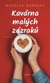 Kavárna malých zázraků - Nicolas Barreau