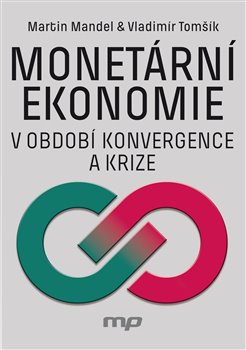 Kniha Monetární ekonomie v období krize a konvergence