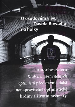 O osudovém vlivu Davida Bowieho na holky koupíte na Kosmas.cz