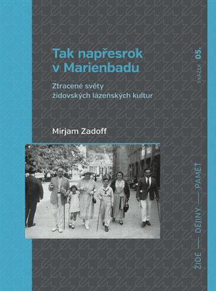 Tak napřesrok v Marienbadu - Mirjam Zadoff