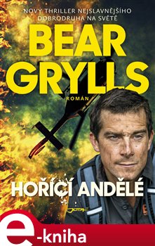 Levně Hořící andělé - Bear Grylls e-kniha