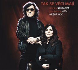 Tak se věci mají - Jan Sahara Hedl, Blanka Šrůmová