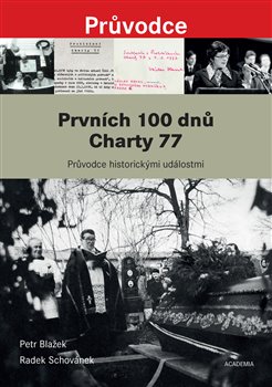 Kniha Prvních 100 dnů Charty 77. Průvodce historickými událostmi od vzniku Prohlášení Charty 77 po pohřeb Jana Patočky