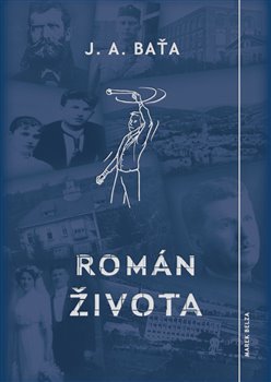 Levně Román života - Jan Antonín Baťa