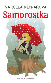 Levně Samorostka - Marcela Mlynářová