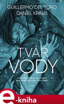 Levně Tvář vody - Guillermo del Torro, Daniel Kraus e-kniha