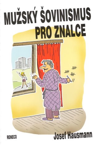 Mužský šovinismus pro znalce - Josef Hausmann