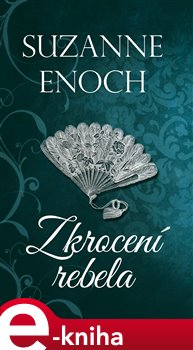 Levně Zkrocení rebela - Suzanne Enoch e-kniha