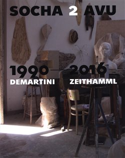 Levně Socha 2 AVU 1990–2016 / Demartini – Zeithamml