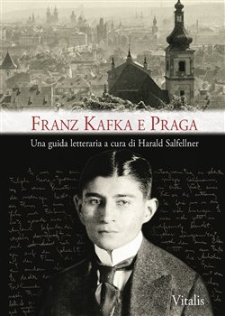 Levně Franz Kafka e Praga. Una guida letteraria - Harald Salfellner