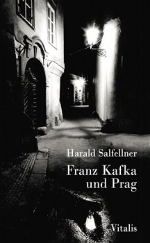 Levně Franz Kafka und Prag - Harald Salfellner