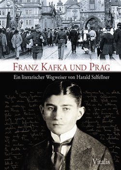 Levně Franz Kafka und Prag. Ein literarischer Wegweiser - Harald Salfellner