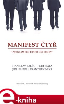 Levně Manifest čtyř. program pro přátele svobody - Jiří Hanuš, Stanislav Balík, Petr Fiala, František Mikš e-kniha