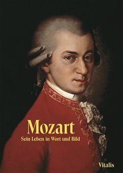 Mozart (německá verze). Sein Leben in Wort und Bild - Harald Salfellner