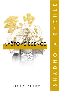Levně Květové esence. Snadno a rychle - Linda Perry