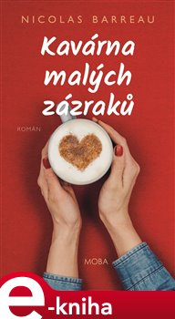 Levně Kavárna malých zázraků - Nicholas Barreau e-kniha