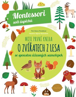 Levně Moje první kniha o zvířátkách z lesa. Montessori se spoustou úžasných samolepek - Chiara Piroddi