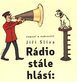 Levně Rádio stále hlásí - Jiří Slíva