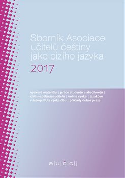 Levně Sborník Asociace učitelů češtiny jako cizího jazyka 2017