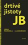 Drtivé jistoty JB