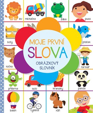 Moje první slova: obrázkový slovník - 