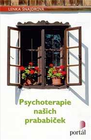 Psychoterapie našich prababiček - Lenka Šnajdrová