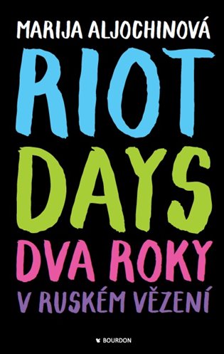 Riot Days - Dva roky v ruském vězení - 
