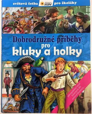 Dobrodružné příběhy pro kluky a holky - 