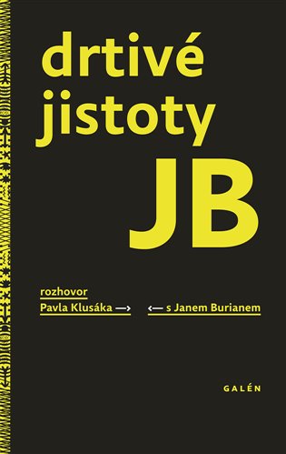 Drtivé jistoty JB - Pavel Klusák, Jan Burian