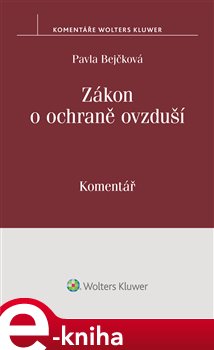 Levně Zákon o ochraně ovzduší. Komentář - Pavla Bejčková e-kniha