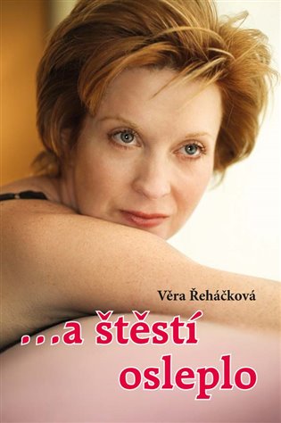 …a štěstí osleplo - Věra Řeháčková