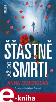 Levně Šťastně až do smrti - Anna Ekbergová e-kniha