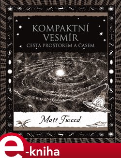 Levně Kompaktní vesmír. Cesta prostorem a časem - Matt Tweed e-kniha
