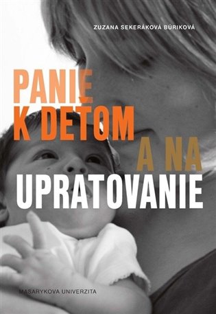 Panie k deťom a na upratovanie - Zuzana Burianová