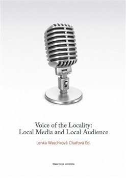 Voice of the Locality: Local Media and Local Audience koupíte na Kosmas.cz