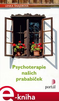 Levně Psychoterapie našich prababiček - Lenka Šnajdrová e-kniha
