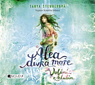 Alea dívka moře: Volání z hlubin - Tanya Stewnerová