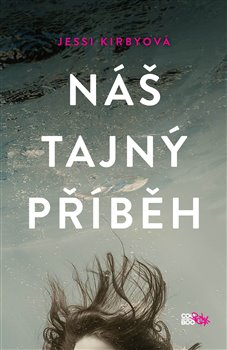 Levně Náš tajný příběh - Jessi Kirbyová