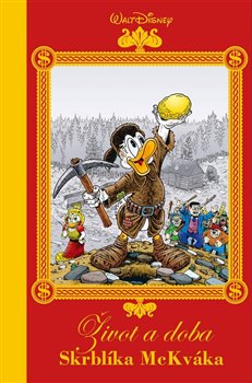 Levně Disney - Život a doba Skrblíka McKváka - Don Rosa, Walt Disney