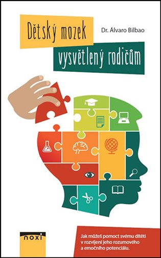 Dětský mozek vysvětlený rodičům - Álvaro Bilbao