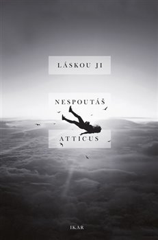 Levně Láskou ji nespoutáš - Atticus