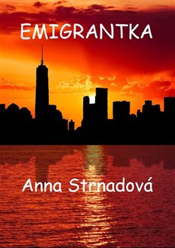 Levně Emigrantka - Strnadová Anna