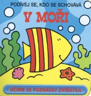 V moři - Podívej se, kdo se schovává