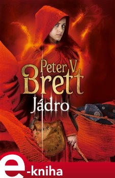 Levně Jádro - Peter V. Brett e-kniha