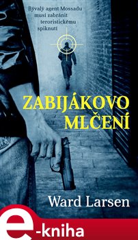 Levně Zabijákovo mlčení - Ward Larsen e-kniha