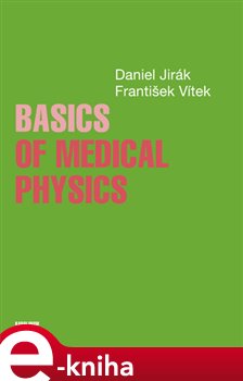 Levně Basics of Medical Physics - Daniel Jirák, František Vítek e-kniha